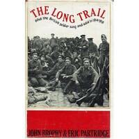 The Long Trail. What The British Soldier Sang And Said In The Great War Of 1914-18