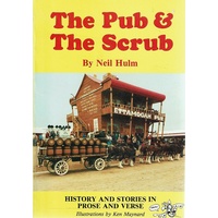 The Pub And The Scrub. History And Stories In Prose And Verse
