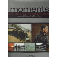Moments. A Visual Chronicle Of Our Time