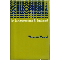 Schizophrenia. The Experience And Its Treatment