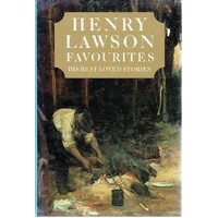 Henry Lawson Favourites. His Best Loved Stories