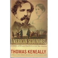 American Scoundrel. Murder, Love And Politics In Civil War America