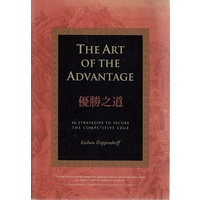 Art of the Advantage. 36 Strategies to Seize the Competitive Edge