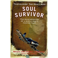 Soul Survivor. The Reincarnation Of A World War II Fighter Pilot
