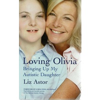Loving Olivia. Bringing Up My Autistic Daughter