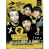 Hey Lets Make A Band. The Official 5SOS Book