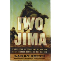 Iwo Jima. World War II Veterans Remember the Greatest Battle of the Pacific
