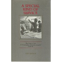 A Special Kind Of Service. The Story Of The 29 Australian General Hospital, 1940 - 46