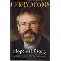 Hope And History. Making Peace In Ireland