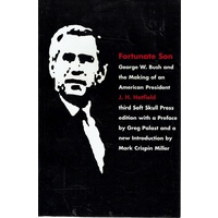 Fortunate Son. George W. Bush And The Making Of An American President