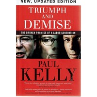 Triumph And Demise. The Broken Promise Of A Labour Generation