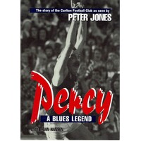 Percy. A Blues Legend. The Story Of The Carlton Football Club