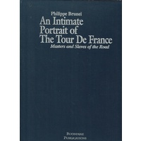 An Intimate Portrait of the Tour de France. Masters and Slaves of the Road