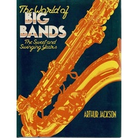 The World Of Big Bands. The Sweet And Swinging Years