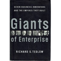 Giants Of Enterprise. Seven Business Innovators And The Empires They Built