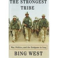 The Strongest Tribe. War, Politics, And The Endgame In Iraq