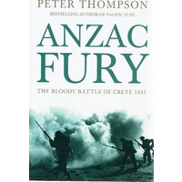 Anzac Fury. The Bloody Battle Of Crete 1941