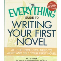 The Everything Guide To Writing Your First Novel