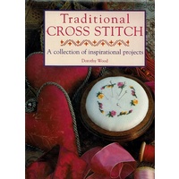 Traditional Cross Stitch. A Collection Of Inspirational Projects