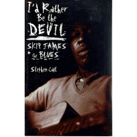 I'd Rather Be The Devil. Skip James The Blues