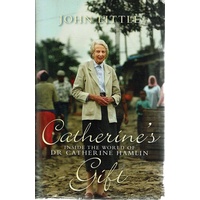 Catherine's Gift. Inside the World of Dr. Catherine Hamlin