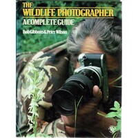 The Wildlife Photographer. A Complete Guide