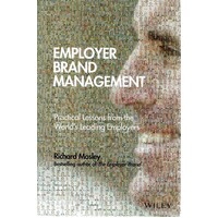 Employer Brand Management. Practical Lessons From The World's Leading Employers