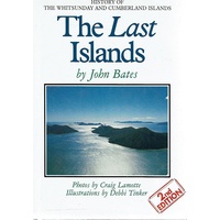 The Last Islands. History Of The Whitsunday And Cumberland Islands