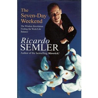 The Seven Day Weekend. The Wisdom Revolution. Finding The Work Life Balance