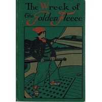 Wreck Of The Golden Fleece. The Story Of A North Sea Fisher Boy