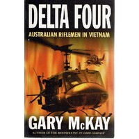 Delta Four. Australian Riflemen In Vietnam