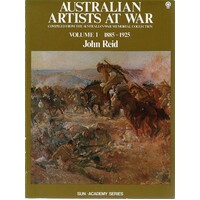 Australian Artists At War, Volume 1. 1885-1925