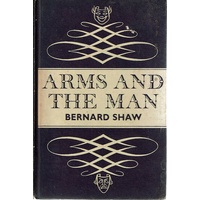 Arms And The Man. An Anti-Romantic Comedy In Three Acts
