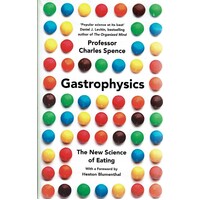 Gastrophysics. The New Science Of Eating