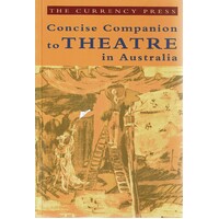 Concise Companion To Theatre In Australia