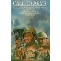 Call To Arms. A Collection Of Classic War Stories