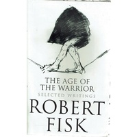 The Age Of The Warrior Selected Writings