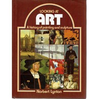 Looking At Art. A History Of Painting And Sculpture