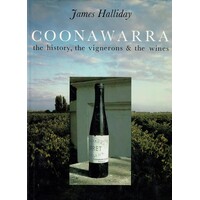 Coonawarra. The History, The Vignerons And The Wines