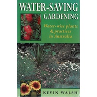 Water Saving Gardening.Water Wise Plants And Practices In Australia