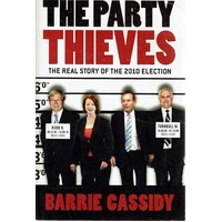 The Party Thieves. The Real Story Of The 2010 Election