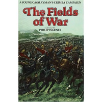 The Fields Of War. A Young Cavalryman's Crimea Campaign