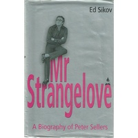 Mr Strangelove. A Biography Of Peter Sellers