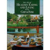 The Art Of Healthy Eating And Living With Chiva Som