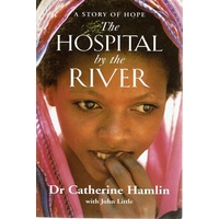 The Hospital By The River. A Story Of Hope