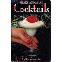 Shake And Make Cocktails. A Guide For Every Bar