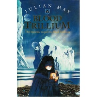 Blood Trillium. The Majestic Sequel To Black Trillium