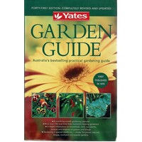 Yates Garden Guide. Australia's Bestselling Practical Gardening Guide