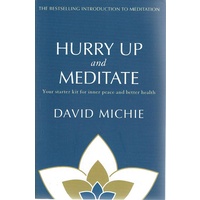Hurry Up And Meditate. Your Starter Kit For Inner Peace And Better Health
