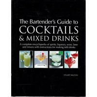 The Bartender's Guide To Cocktails And Mixed Drinks